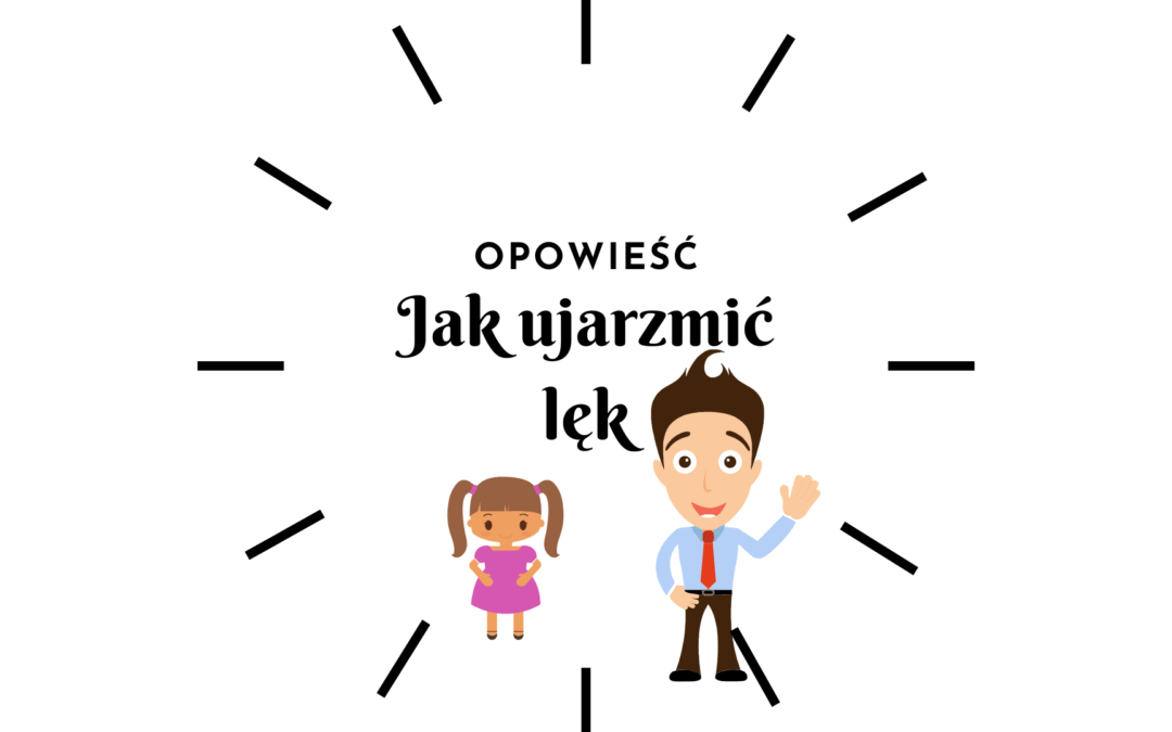 Jak ujarzmić lęk