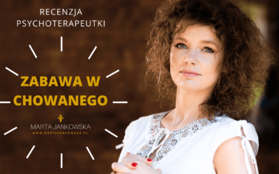 Zabawa w chowanego – recenzja psychoterapeutki